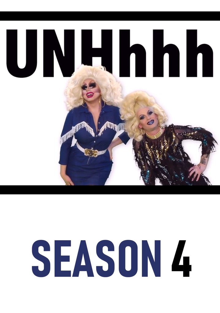 UNHhhh Season 4 watch full episodes streaming online